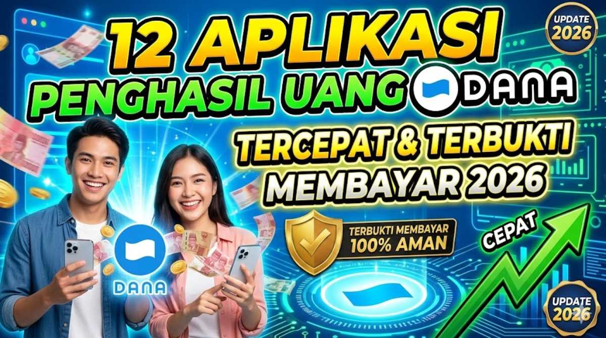12 Aplikasi Penghasil Uang ke DANA Tercepat dan Terbukti Membayar 2026