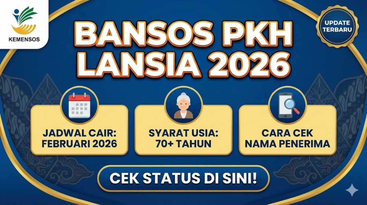 Bansos PKH Lansia 2026, Jadwal Cair, Syarat Usia, dan Cara Cek Nama Penerima