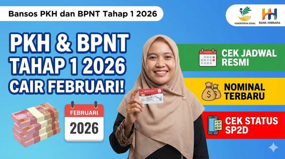 Bansos PKH dan BPNT Tahap 1 2026 Cair Februari, Cek Jadwal, Nominal & Status SP2D