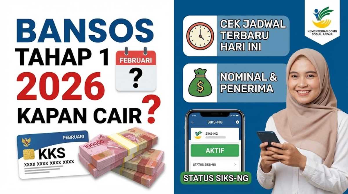 Bansos Tahap 1 2026 Kapan Cair? Cek Jadwal, Nominal, dan Status SIKS-NG Terbaru Hari Ini