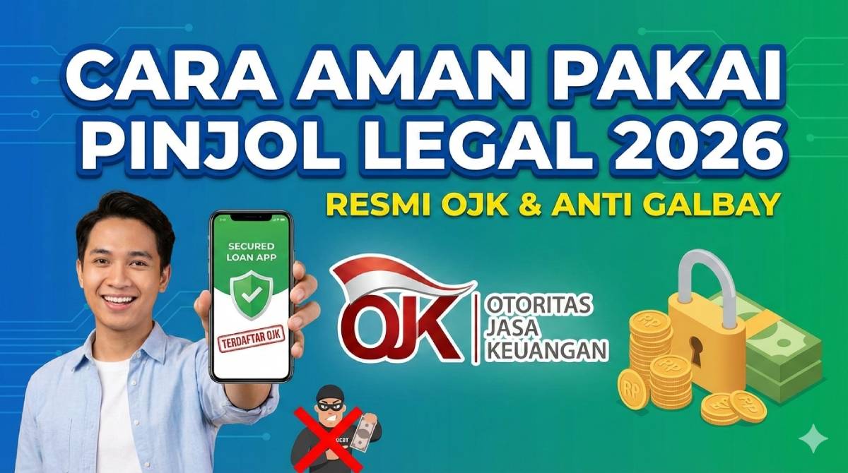 Cara Aman Pakai Pinjol Legal 2026_ Tips Anti Galbay dan Bebas Teror
