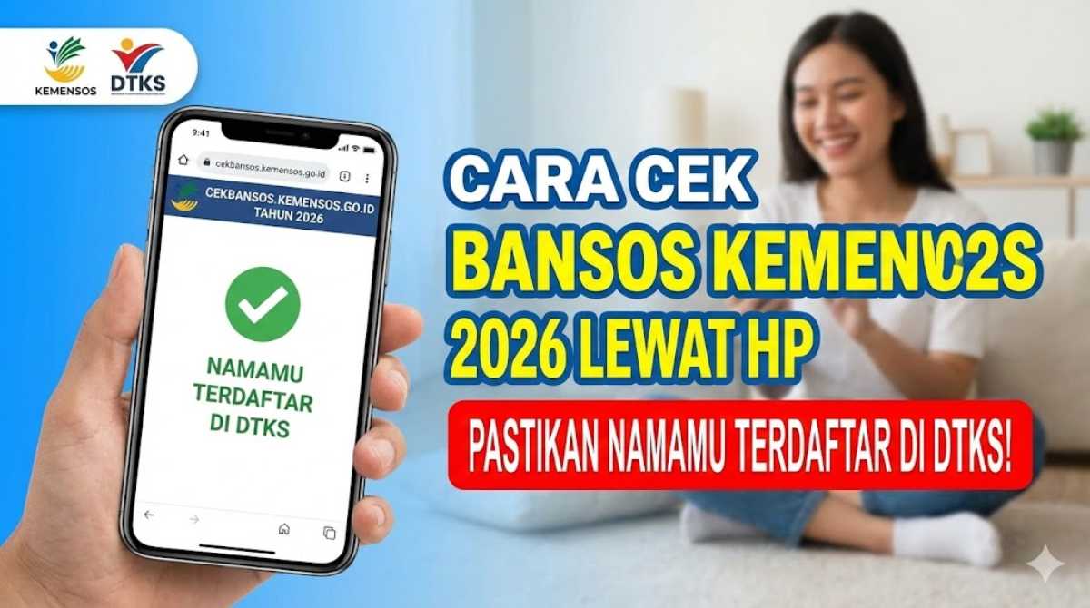 Cara Cek Bansos Kemensos 2026 Lewat HP, Pastikan Namamu Terdaftar di DTKS