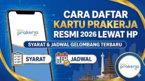 Cara Daftar Kartu Prakerja Resmi 2026 Lewat HP, Syarat & Jadwal Gelombang Terbaru