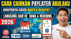 Cara Mencairkan PayLater Akulaku Langsung Cair ke DANA dan Rekening 2026