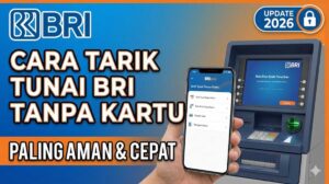 Cara Tarik Tunai BRI Tanpa Kartu di ATM Paling Aman & Cepat, Update 2026
