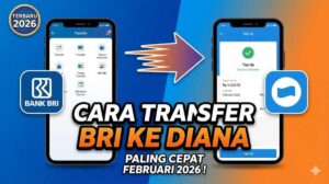 Cara Transfer BRI ke DANA Paling Cepat Februari 2026