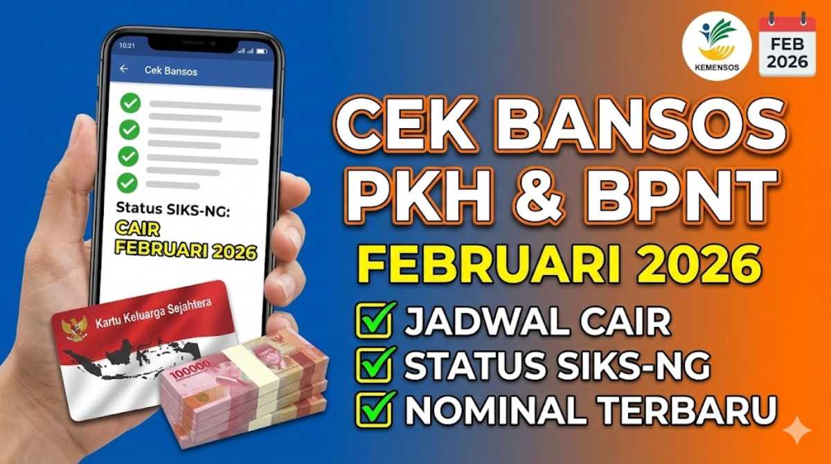 Cek Bansos PKH BPNT Februari 2026: Jadwal Cair, Status SIKS-NG & Nominal Terbaru