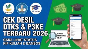 Cek Desil DTKS & P3KE Terbaru 2026, Cara Lihat Status KIP Kuliah & Bansos