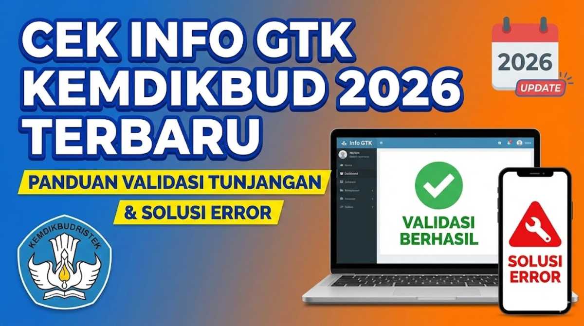 Cek Info GTK Kemdikbud 2026 Terbaru: Panduan Validasi Tunjangan & Solusi Error