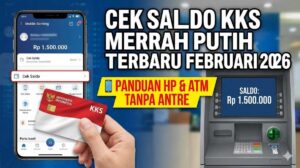 Cek Saldo KKS Merah Putih Terbaru Februari 2026, Panduan HP & ATM Tanpa Antre