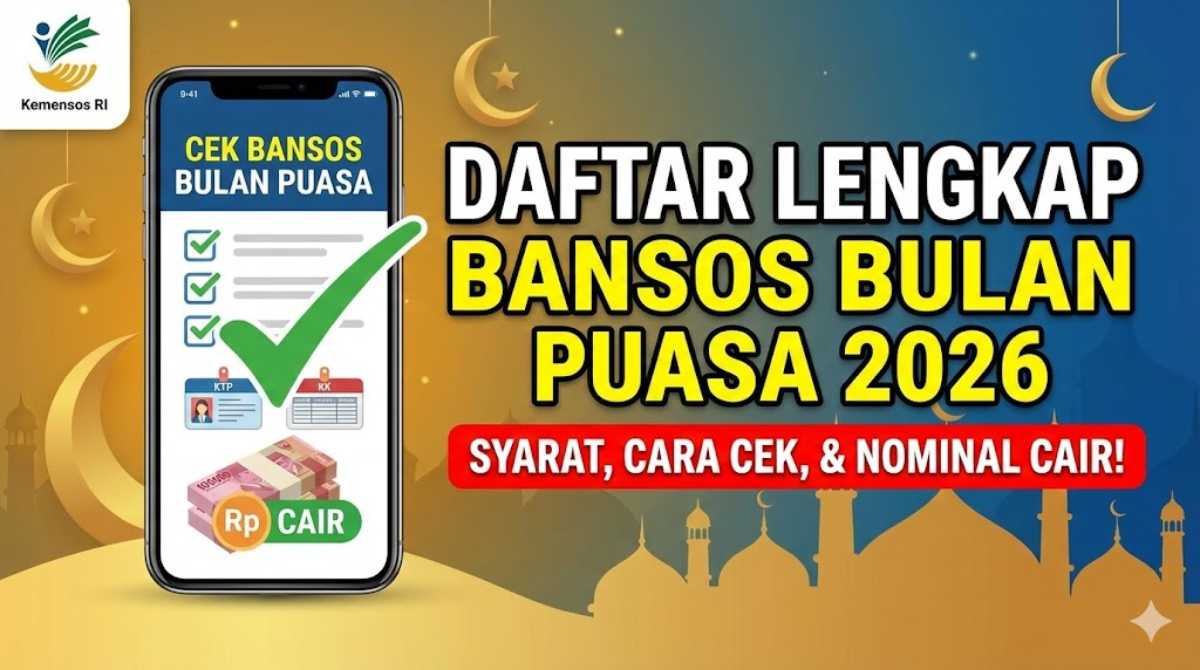 Daftar Lengkap Bansos Bulan Puasa 2026, Syarat, Cara Cek, dan Nominal Cair