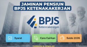Jaminan Pensiun BPJS Ketenagakerjaan, Syarat, Cara Cairkan, dan Saldo 2026