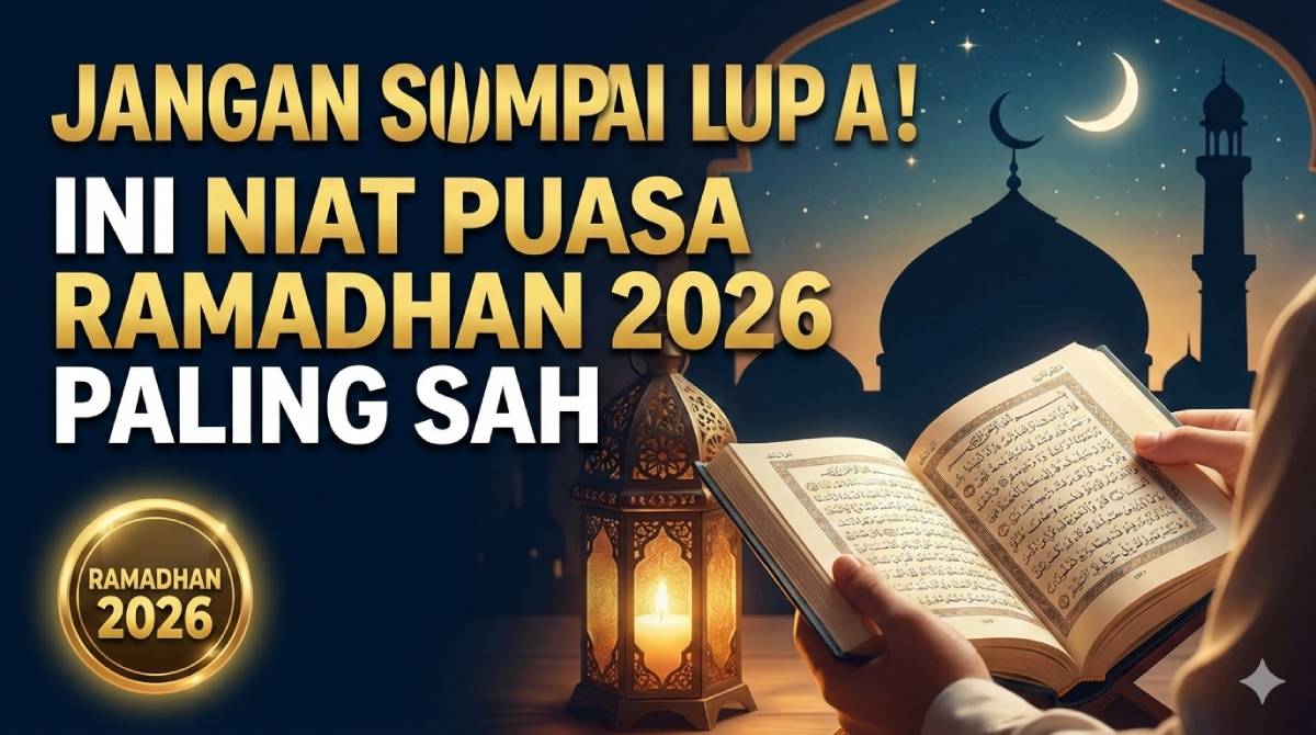 Jangan Sampai Lupa! Ini Niat Puasa Ramadhan 2026 Paling Sah