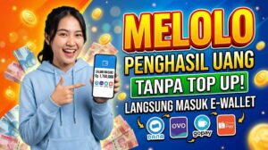 Melolo Penghasil Uang Tanpa Top Up Langsung Masuk E-Wallet