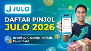 Panduan Lengkap Daftar Pinjol JULO 2026_ Syarat Mudah, Limit Tinggi, dan Pasti Cair