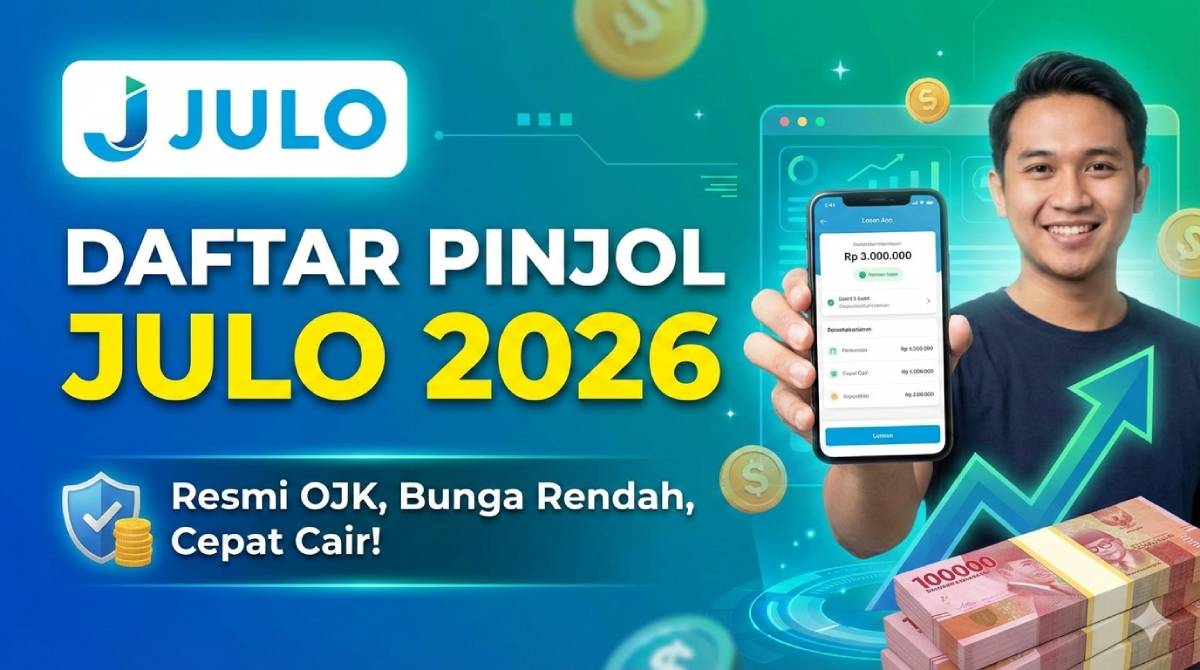 Panduan Lengkap Daftar Pinjol JULO 2026_ Syarat Mudah, Limit Tinggi, dan Pasti Cair