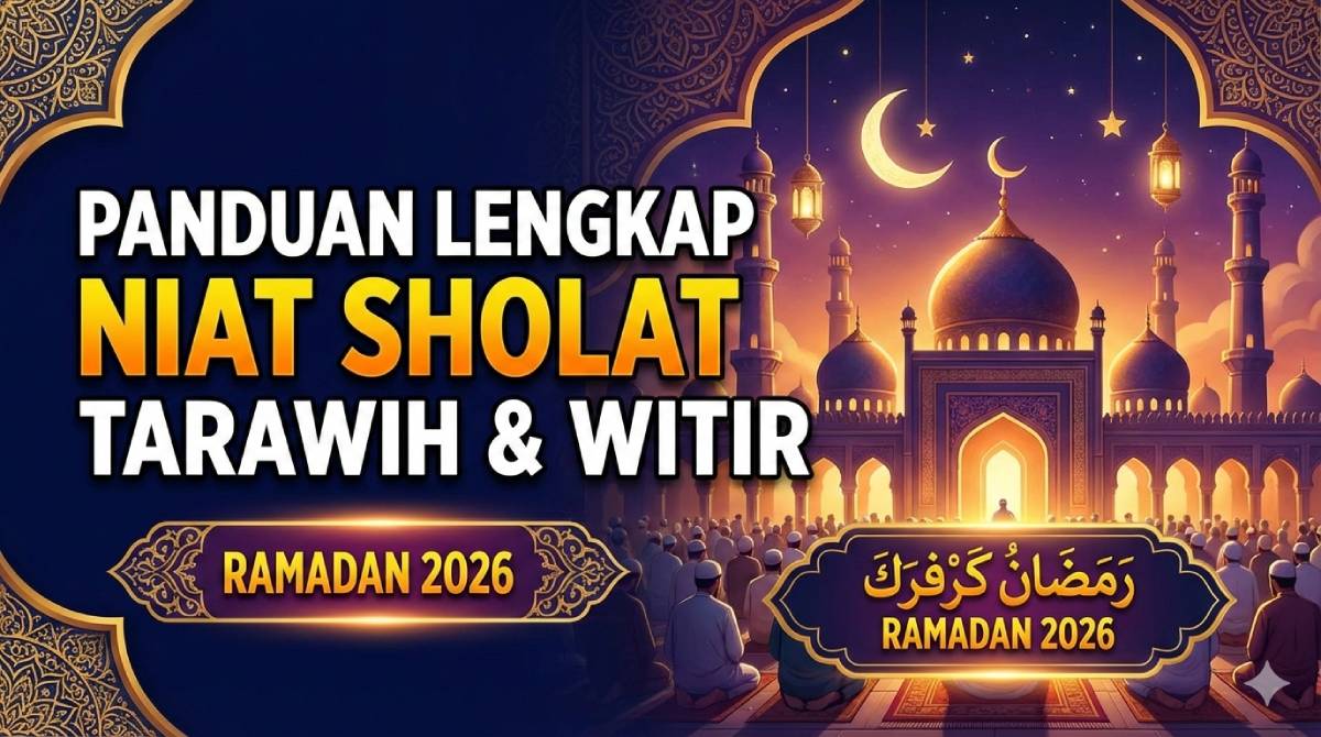 Panduan Lengkap Niat Sholat Tarawih dan Witir Ramadan 2026