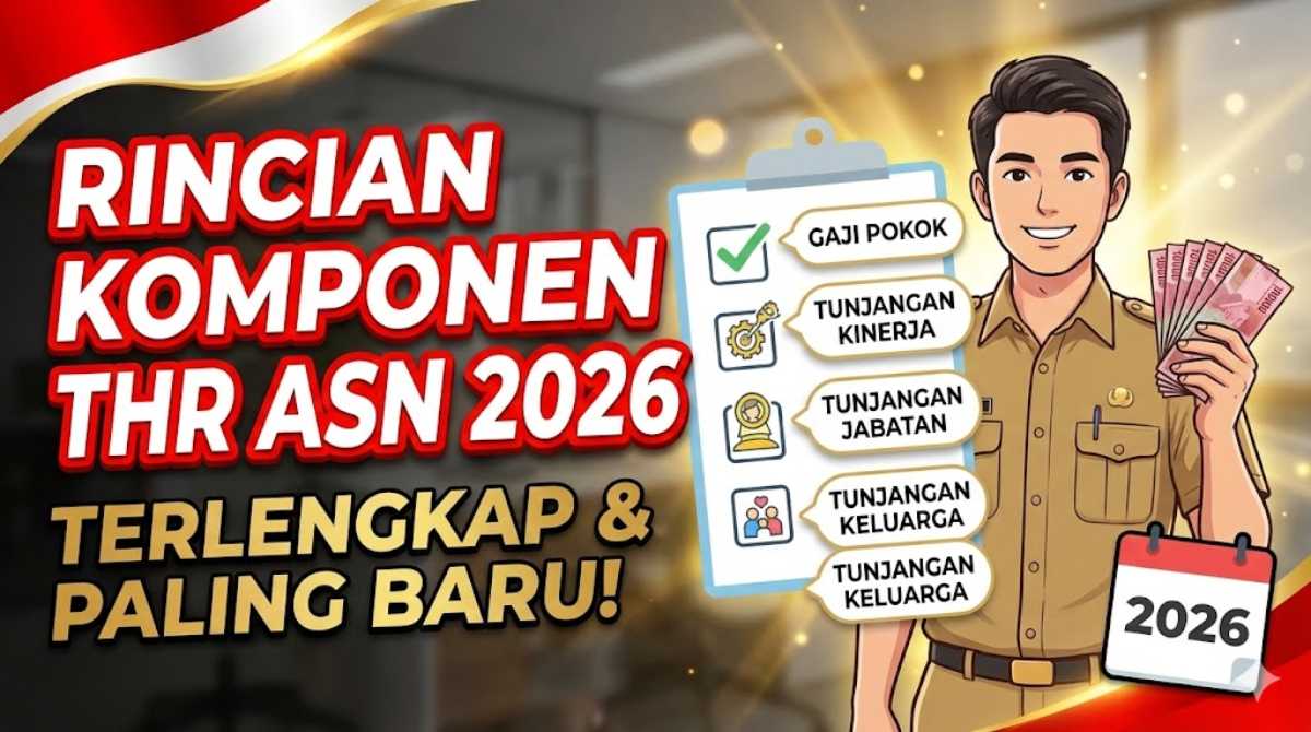 Rincian Komponen THR ASN 2026 Terlengkap dan Paling Baru