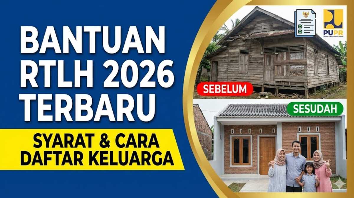 Syarat dan Cara Daftar Bantuan RTLH 2026 Terbaru untuk Keluarga