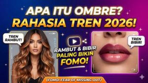 Apa Itu Ombre? Rahasia Tren Rambut & Bibir 2026 yang Bikin FOMO