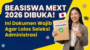 Beasiswa MEXT 2026 Dibuka! Ini Dokumen Wajib Agar Lolos Seleksi Administrasi (1)