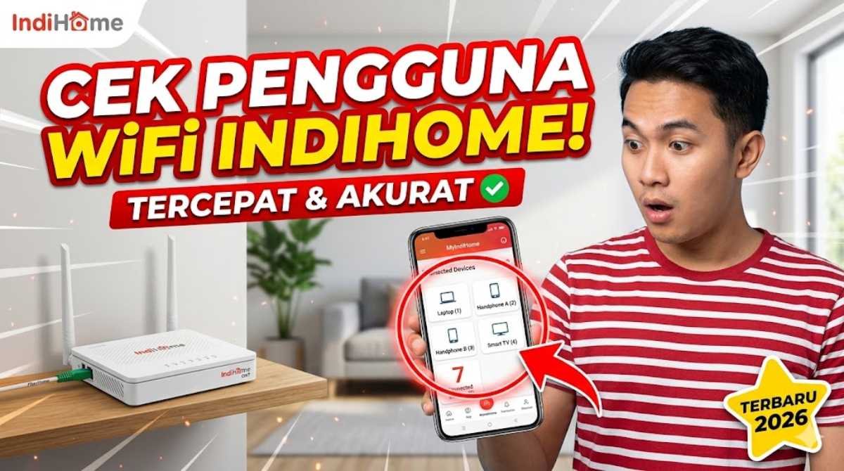 Cara Melihat Pengguna WiFi IndiHome Kita Tercepat dan Akurat 2026