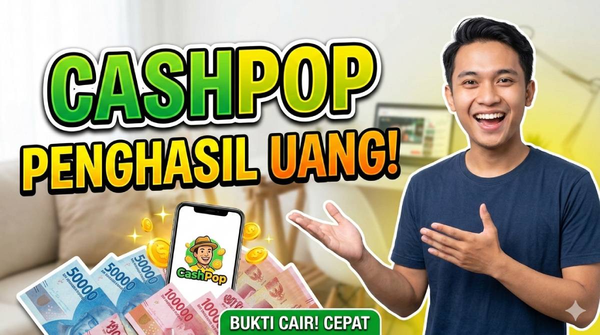 CashPop Penghasil Uang_ Cara Daftar dan Cairkan Koin Jadi Saldo Dompet Digital