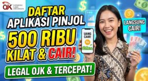 Daftar Aplikasi Pinjol 500 Ribu Langsung Cair Legal OJK Tercepat