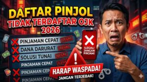 Daftar Pinjol yang Tidak Terdaftar di OJK 2026, Harap Waspada