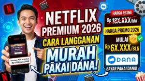 Harga Netflix Premium 2026 Cara Langganan Murah Pakai Dana!