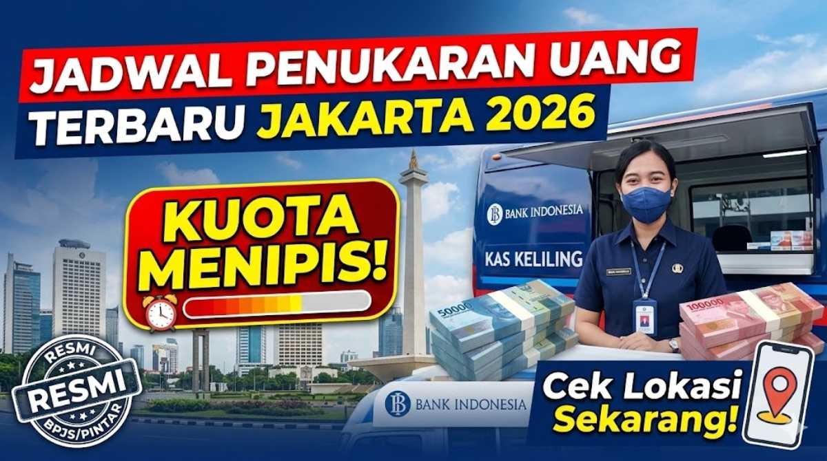 Jadwal Penukaran Uang di Jakarta Terbaru 2026: Kuota Menipis, Cek Lokasi Sekarang!