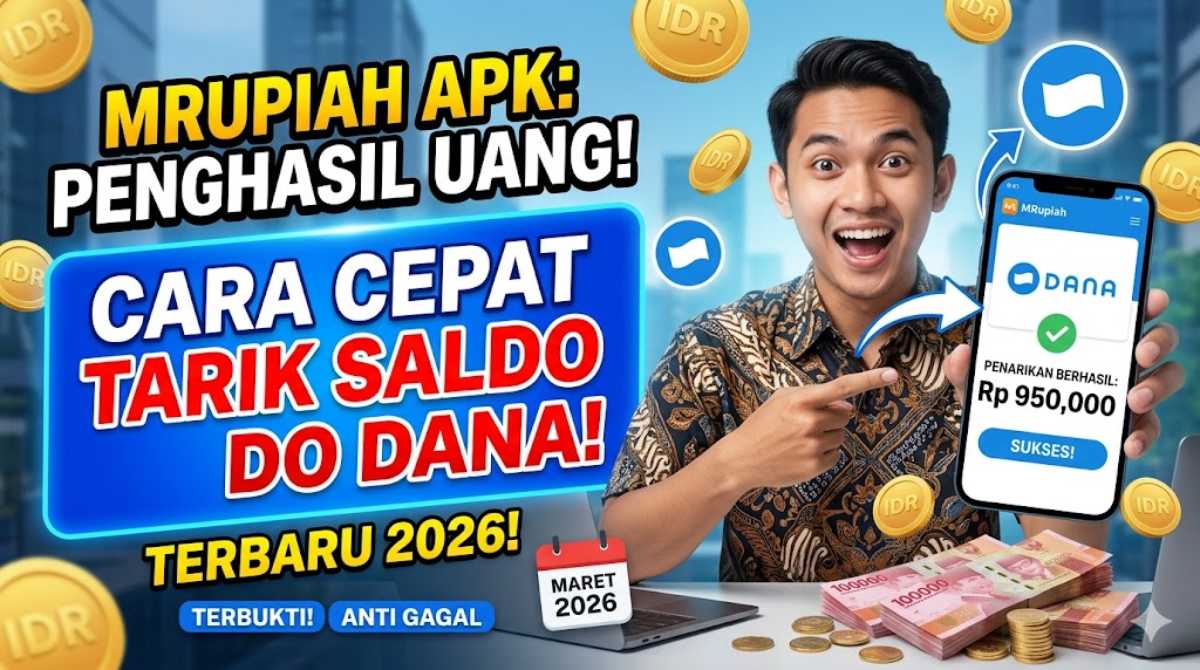 MRupiah APK Penghasil Uang: Cara Cepat Tarik Saldo DANA Terbaru 2026