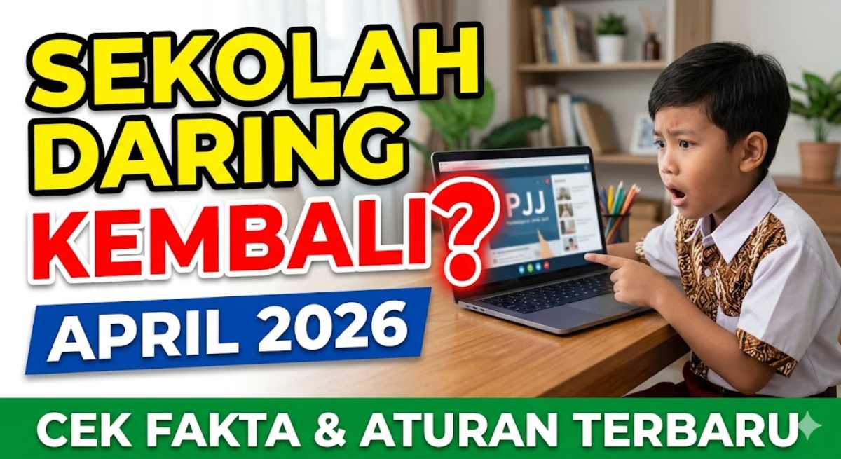 Sekolah Daring Kembali Berlaku April 2026? Cek Fakta dan Aturan Terbarunya