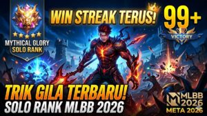 Trik Win Streak Solo Rank ML 2026_ Strategi Rahasia Tembus Mythic Immortal