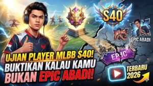 Ujian Player MLBB S40 Terbaru 2026: Buktikan Kalau Kamu Bukan Epic Abadi!